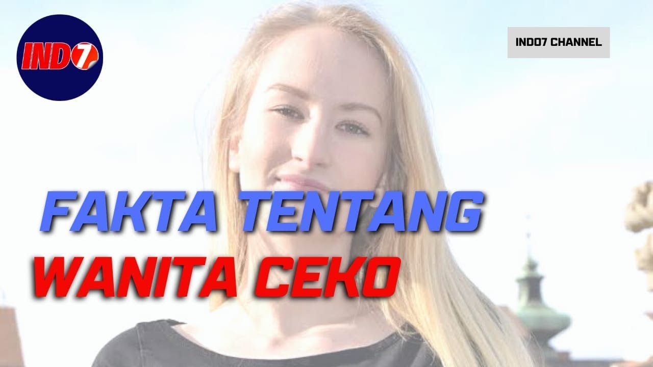 FAKTA WANITA CEKO