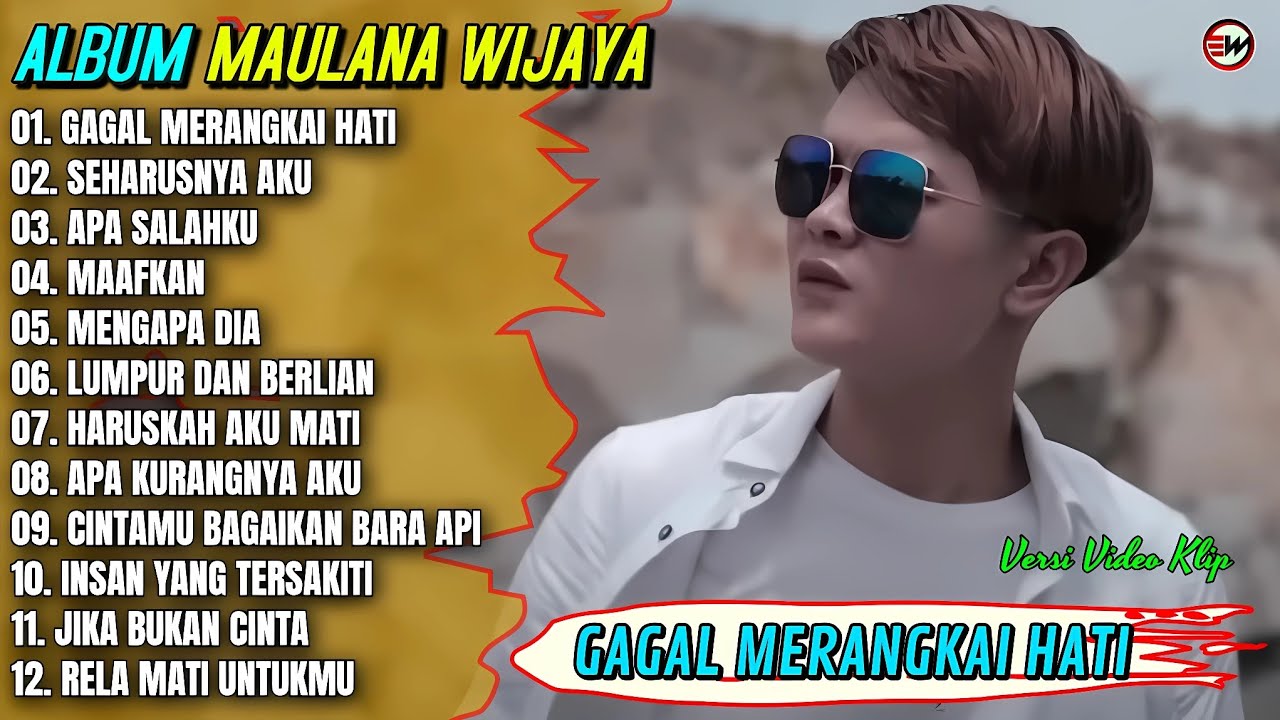 Album Maulana Wijaya || GAGAL MERANGKAI HATI - SEHARUSNYA AKU - Pop Melayu Terpopuler 2025 Trending
