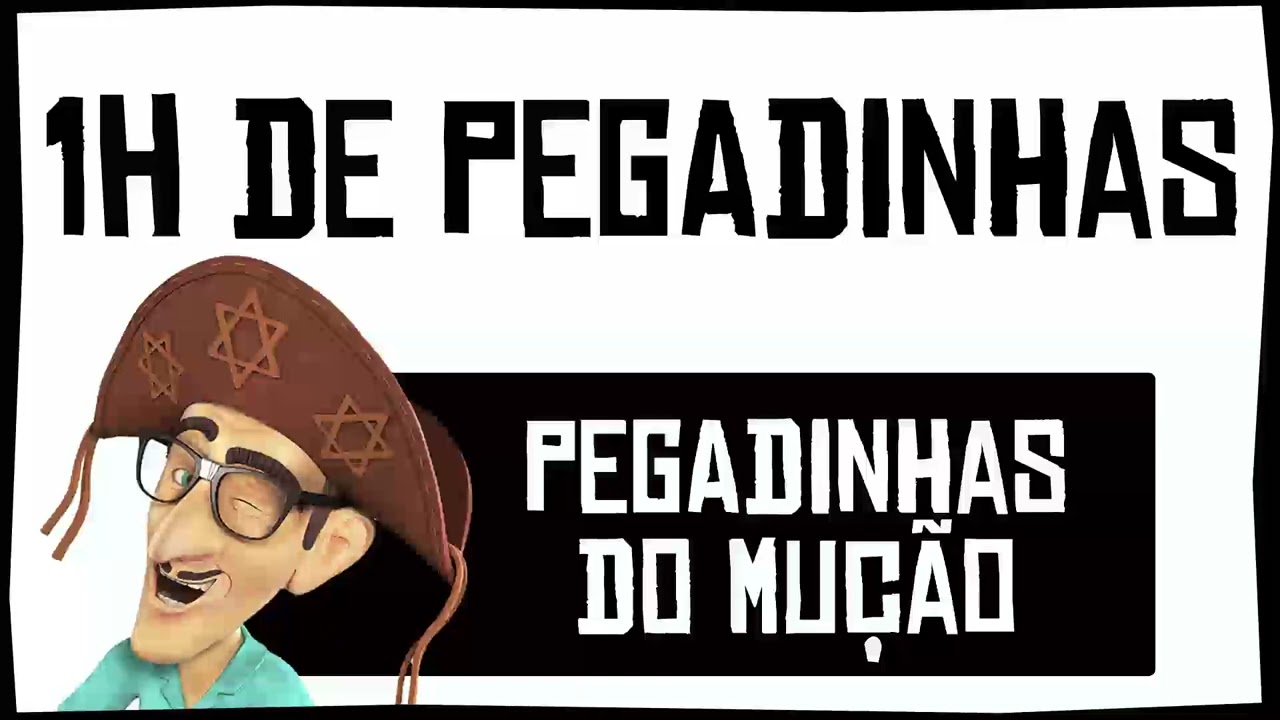 PEGADINHA DO MUÇÃO - 05