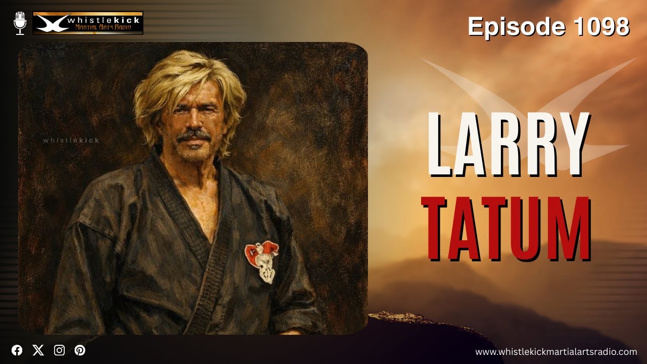 Larry Tatum: Kenpo Pioneer Author Ed Parker Student -Ep 1098- Whistlekick Martial Arts Radio Podcast