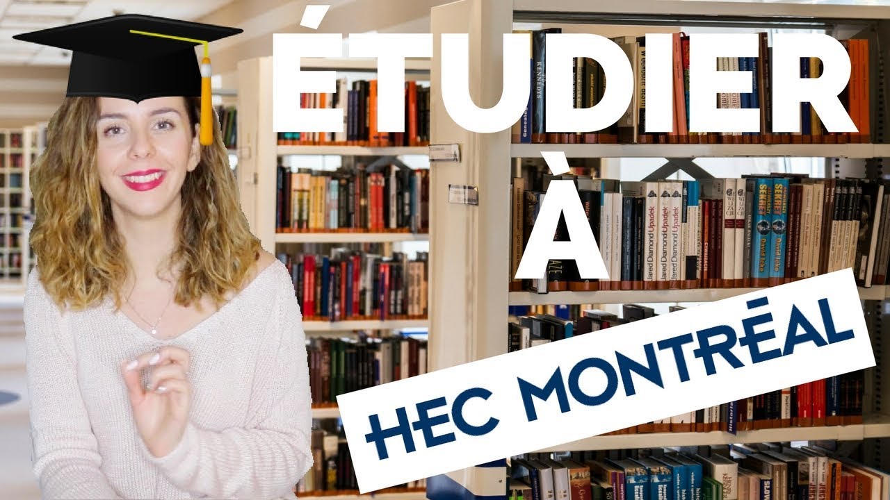 ÉTUDIER À HEC MONTRÉAL? Ce qu'il faut savoir 👩‍🎓👨‍🎓| Allô Anaïs