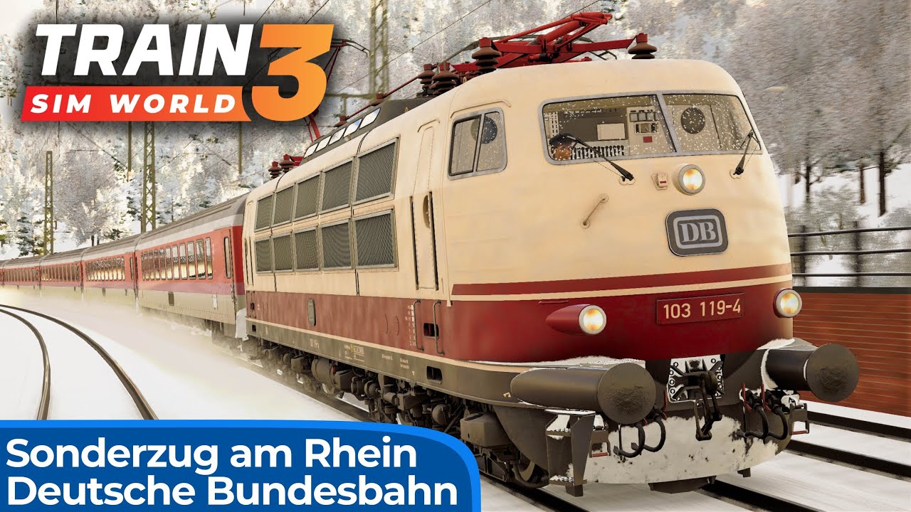 TRAIN SIM WORLD 3 | Linke Rheinstrecke: Mainz - Koblenz | DEUTSCHE BUNDESBAHN - BR 103 - Sonderfahrt