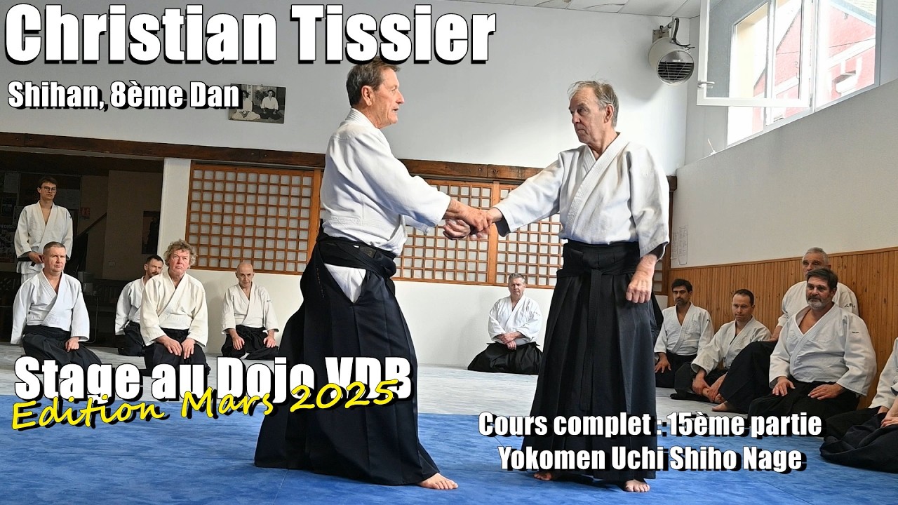 Christian Tissier : Aïkido Dojo VDB 1/03/25 (vidéo 15/19) Yokomen Uchi Shiho Nage