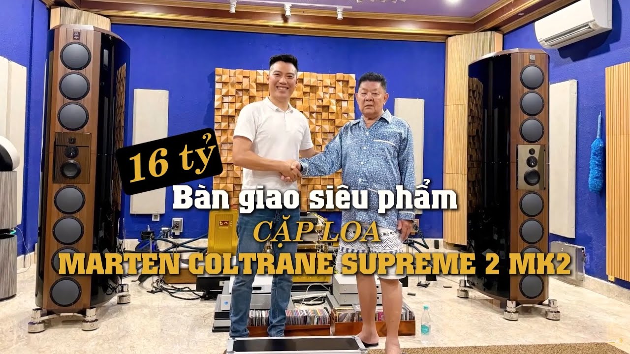Bàn Giao Siêu Phẩm Ultra-Hiend Loa Marten Coltrane Supreme 2 MKII Cho Audiophile Yêu Âm Nhạc