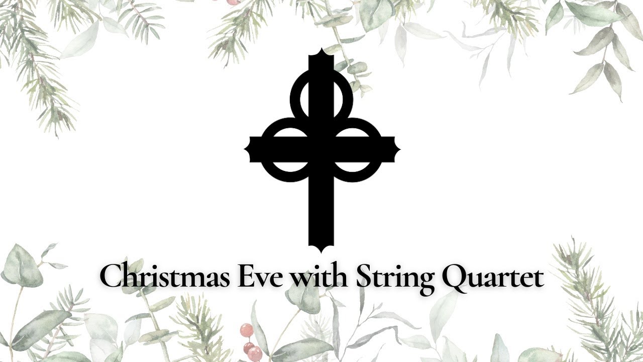 December 24, 2025 | Christmas Eve with String Quartet