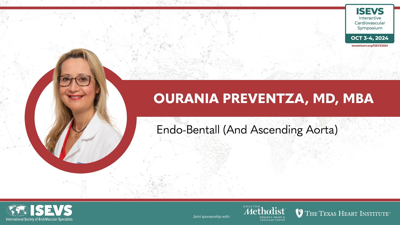 Ourania Preventza, MD Endo-bentall and ascending aorta