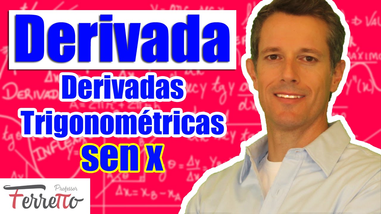 Derivadas Trigonométricas - Seno (Aula 15)