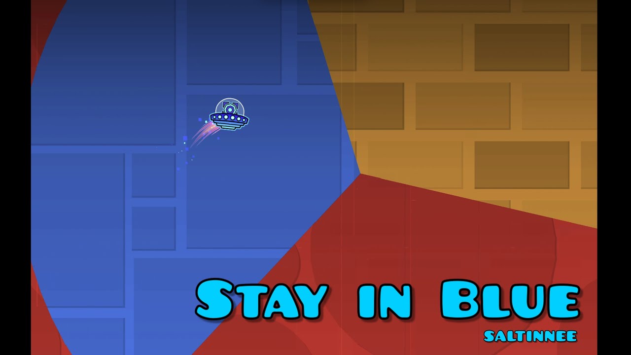 Stay in Blue by Saltinnee (me) [Geometry Dash 2.2]
