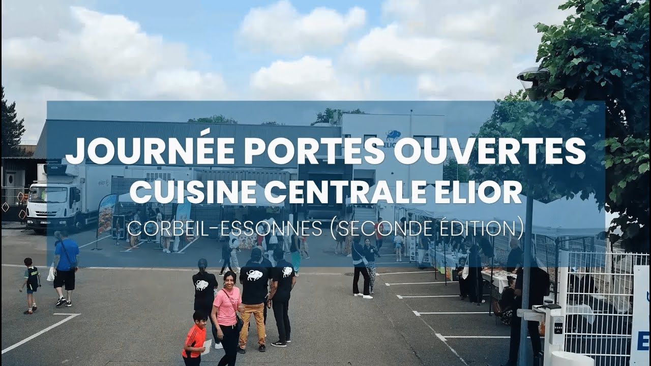 Elior France - Portes Ouvertes de la Cuisine de Corbeil Essonnes