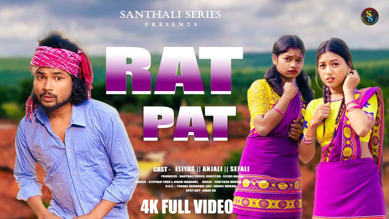 RAT PAT | SOHRAI/DURUMJAK 4K FULL VIDEO | ELIYAS || SEFALI |\ ANJALI | NEW SANTHALI SONG 2025