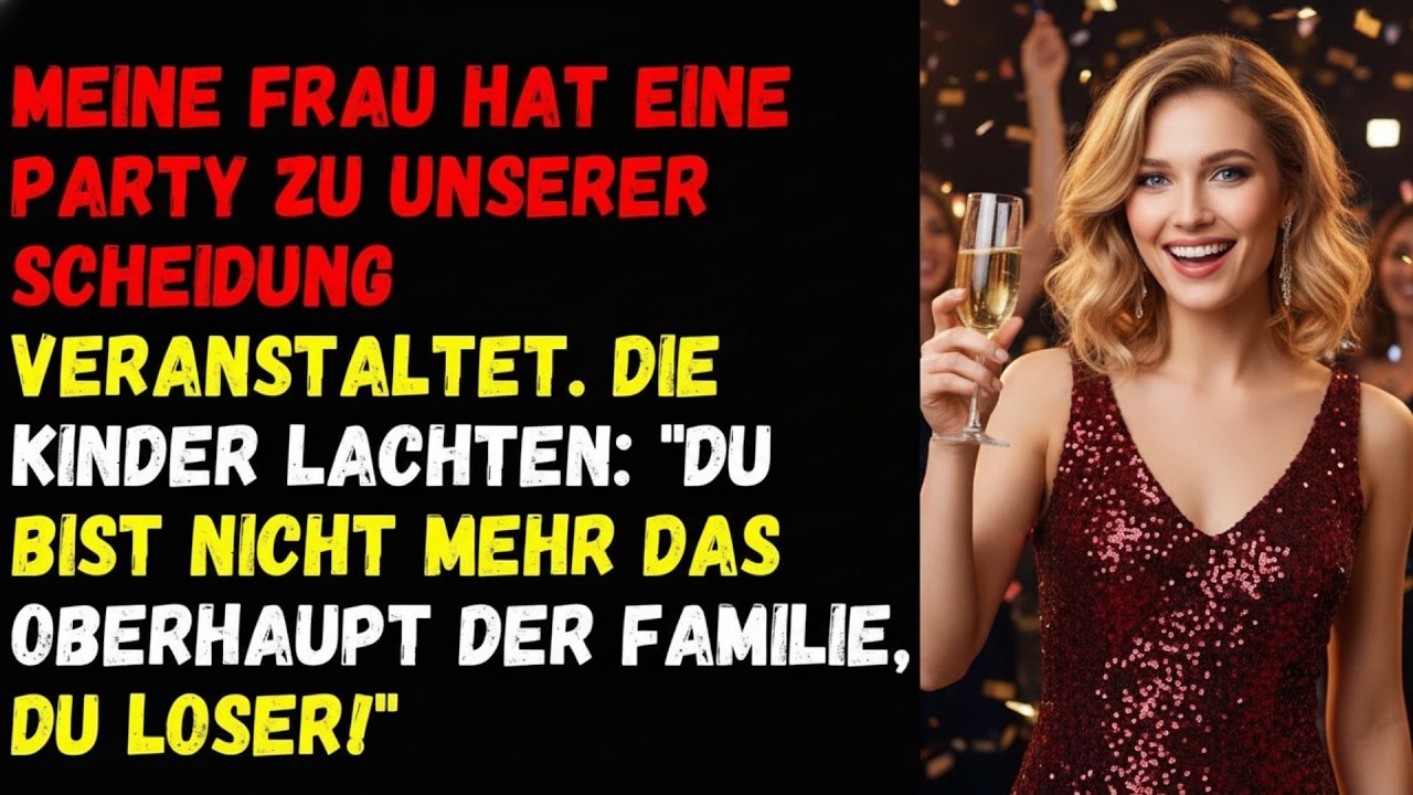 🦋Meine Frau hat eine Party zu unserer Scheidung veranstaltet  Die Kinder lachten🦋