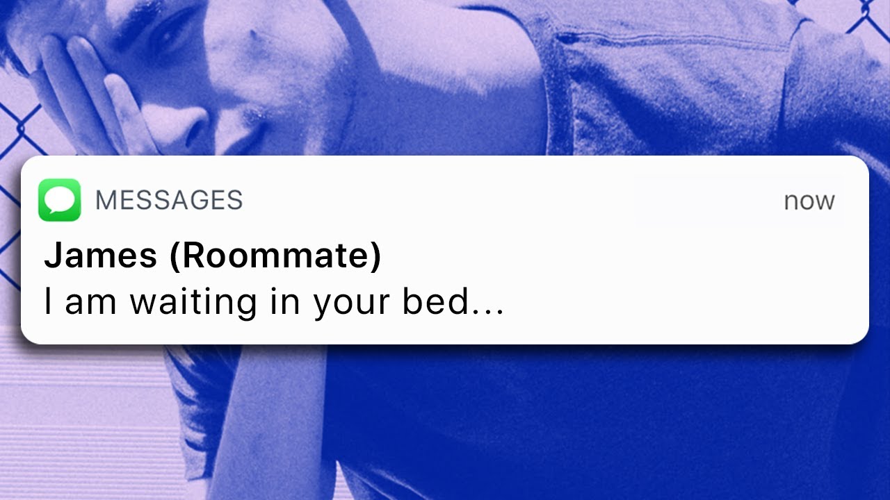 MY ROOMMATE IS IN LOVE WITH ME