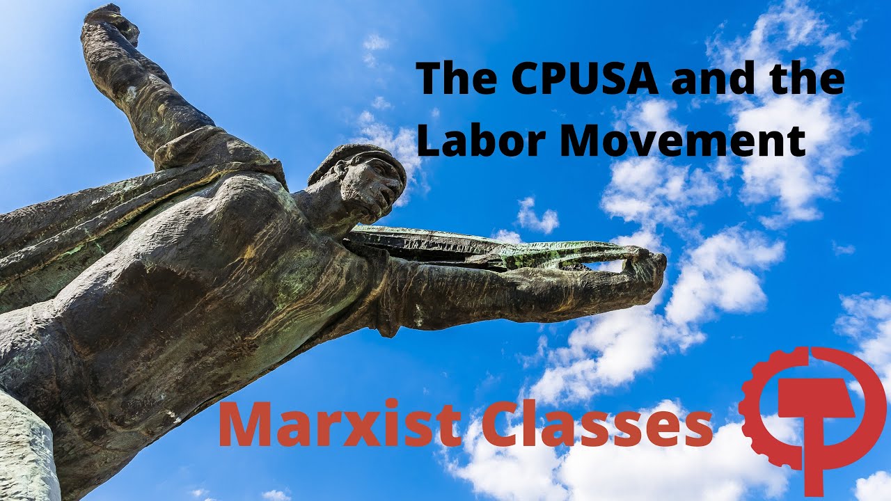 The CPUSA and the Labor Movement 100 Years