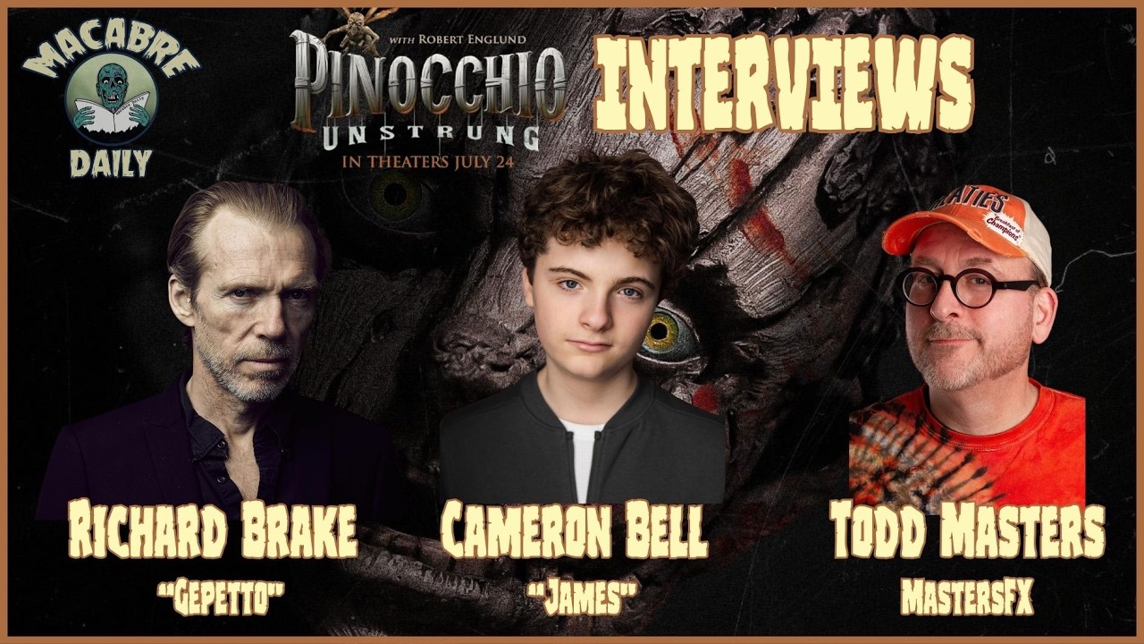 Macabre Daily Interviews: Richard Brake, Cameron Bell, and Todd Masters (PINOCCHIO: UNSTRUNG)