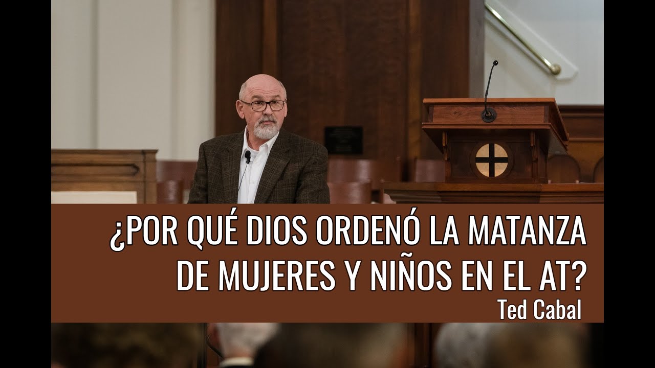 &iquest;Orden&oacute; Dios la destrucci&oacute;n de los cananeos en el AT? - Theodore Cabal