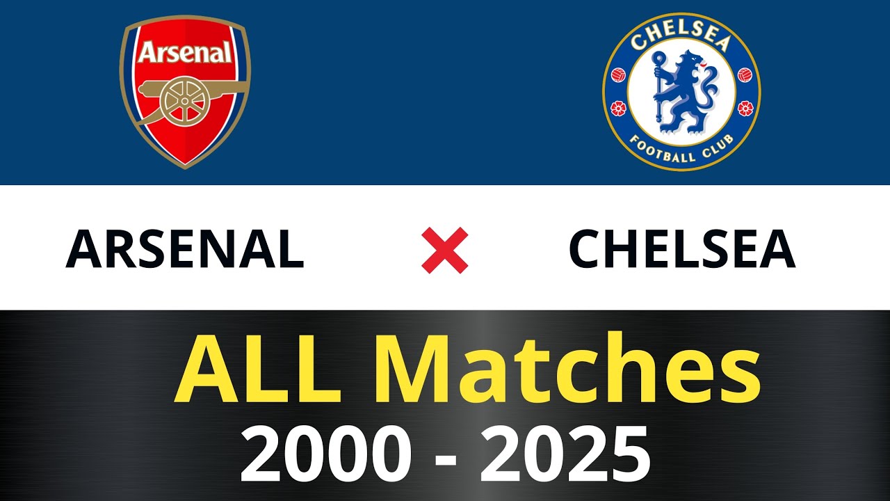 ⚽ARSENAL x CHELSEA | ALL MATCHES RESULTS | 2000 - 2025