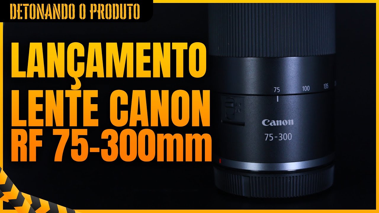Canon RF 75-300mm: Vale a Pena? Review Rápido da Nova Teleobjetiva 