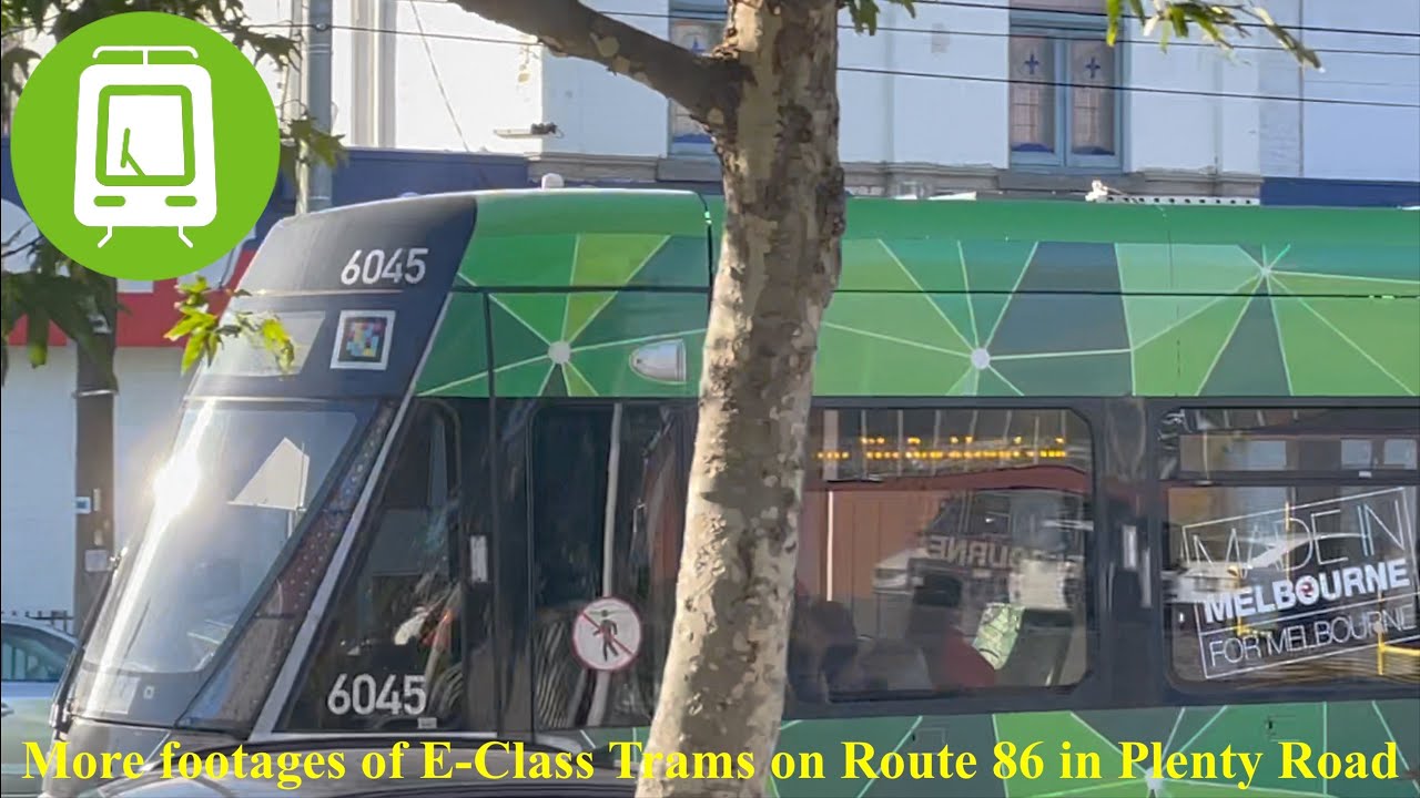 More footages of E-Class Trams on Route 86 in Plenty Road