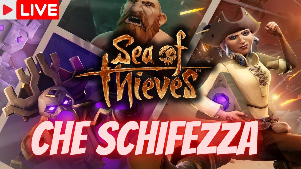 Atto 2: Che schifezza || Sea of Thieves live ita