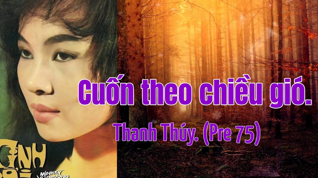 Cuốn theo chiều gió. Thanh Thúy trình bày.(Thu âm trước năm 75)