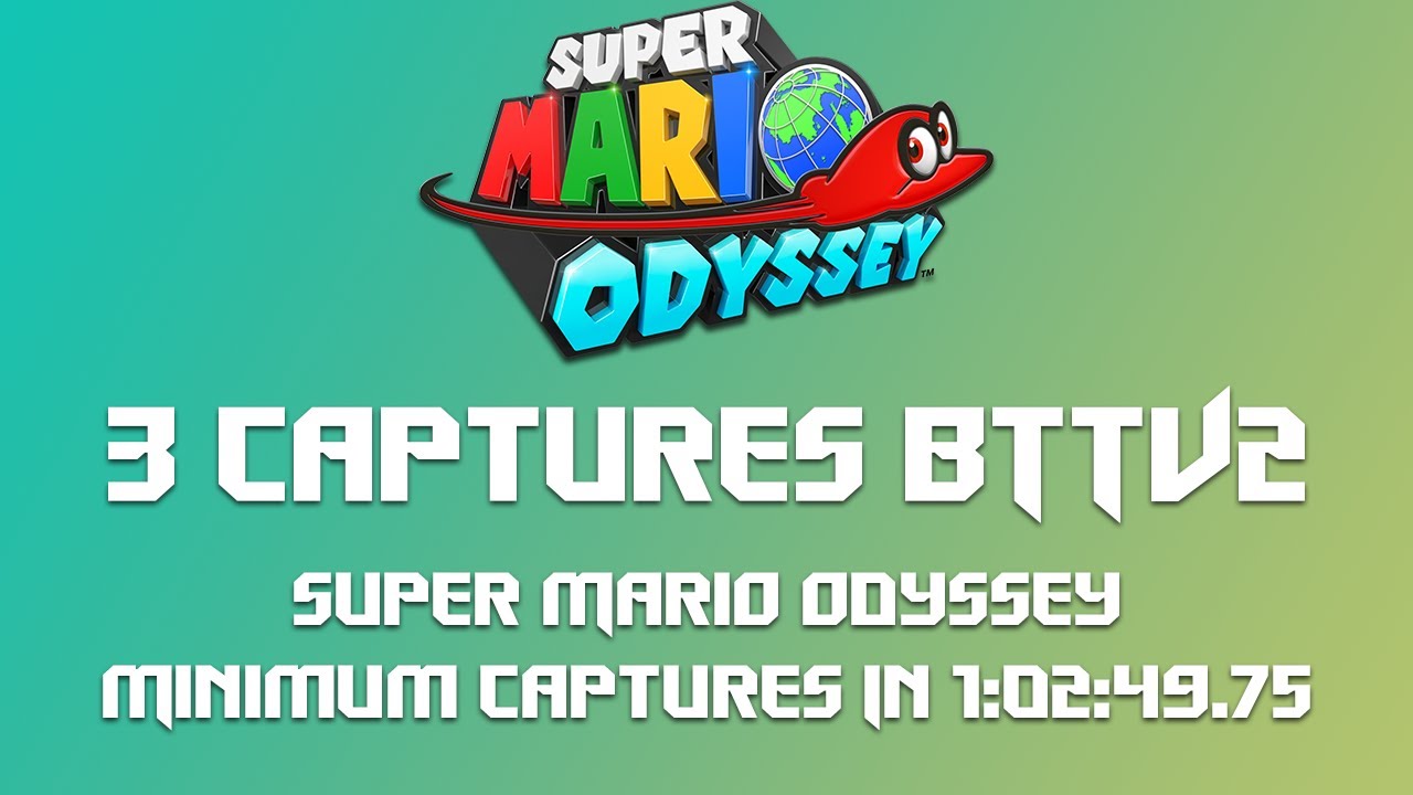 3 Captures BTTV2 (Super Mario Odyssey Minimum Captures In 1:02:49.75) [SEGMENTED COMMUNITY RUN]