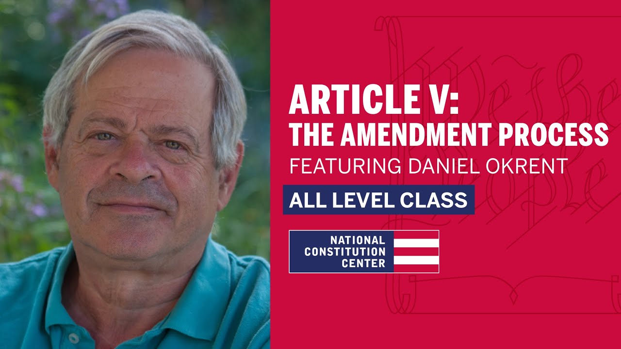 Article V: The Amendment Process with Daniel Okrent
