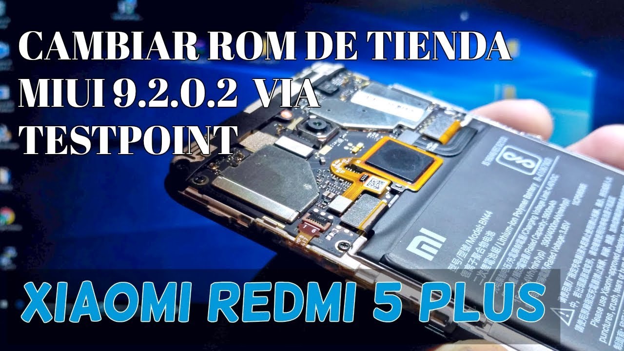 Xiaomi redmi 5 plus cambiar rom de tienda por testpoint miui 9.2.0.2
