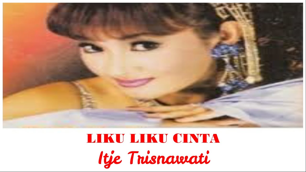 ITJE TRISNAWATI - LIKU LIKU CINTA || DANGDUT KENANGAN