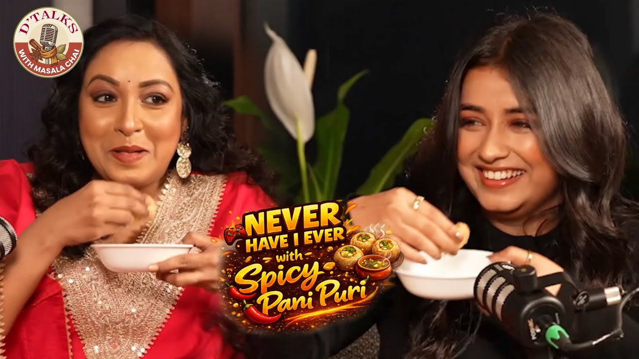Game 3: Never Have I Ever | with Nancy Roy and Madhusree Sharma | D'Talks with Masala Chai