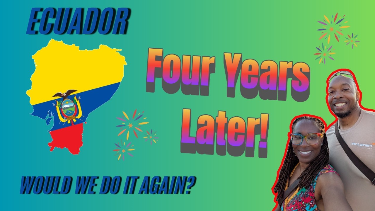 4 Years Living In Ecuador: The Truth About Living Here (Would We Do It Again?)