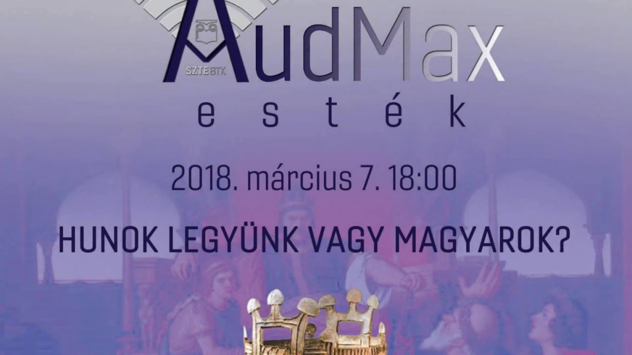 AudMax esték | Felföldi Szabolcs: Ki kicsoda a steppén? Ázsiai hunok, európai hunok
