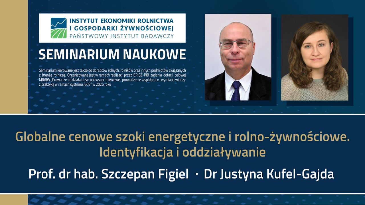 Seminarium pt. Globalne cenowe szoki energetyczne i rolno-żywnościowe. Identyfikacja i oddziaływanie