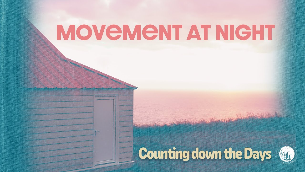 MOVEMENT AT NIGHT - Counting down the Days - [Official Music Video]