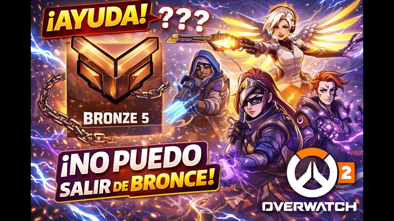 AYUDA!! No puedo salir de Bronce en Overwatch