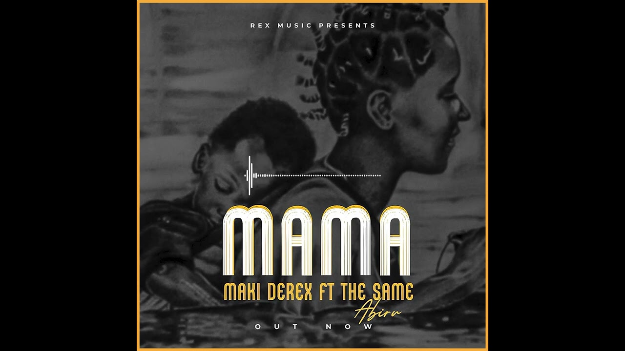 Mama By Maki The Rex Ft THE SAME ABIRU