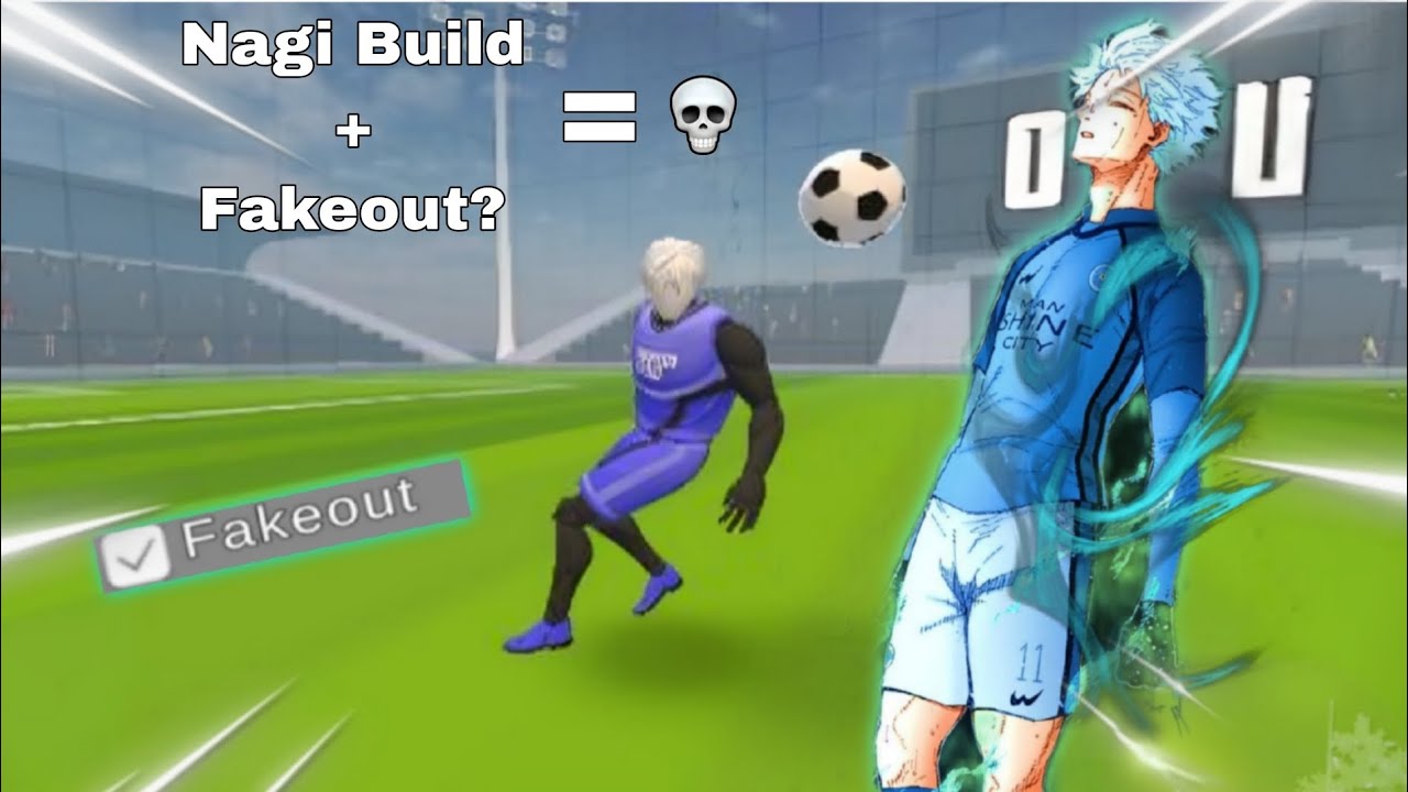 Nagi Seishiro build in Unmatched ego 3.0 | Unmatched ego 3.0 | How to use fakeout passive?