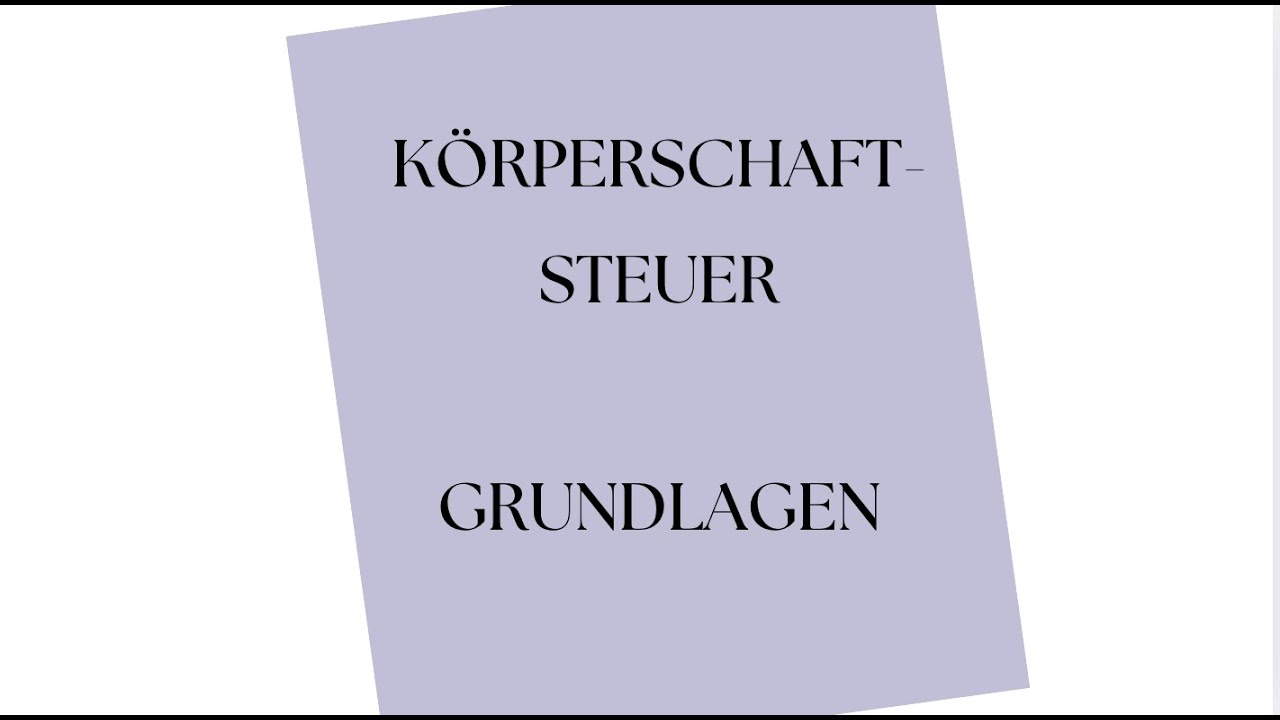 Körperschaftsteuer einfach erklärt – Grundlagen & wichtige Regelungen! 📊