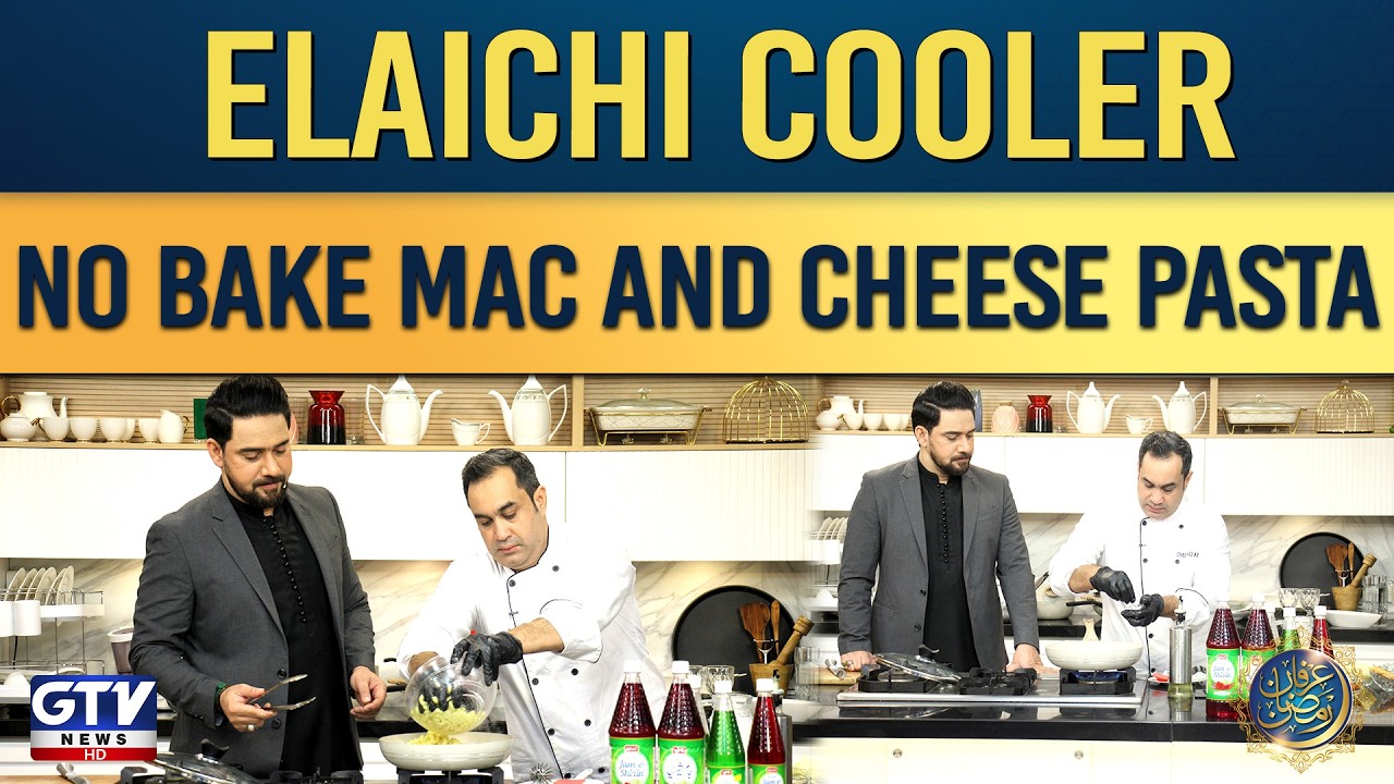 Elaichi Cooler Recipe | No Bake Mac and Cheese Pasta | Iftar Special | Chef Ali Abbas | GTV Foods