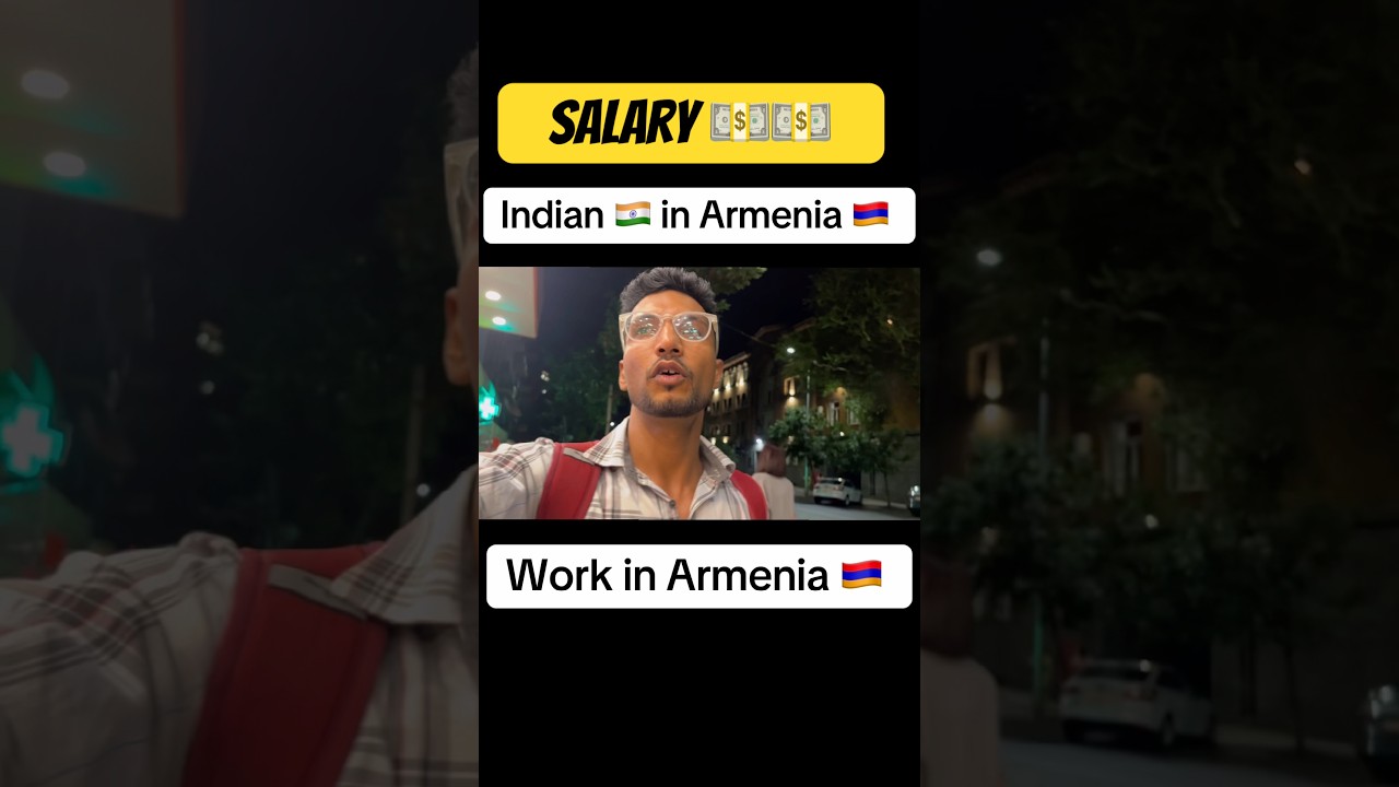 Indian 🇮🇳 worker salary in Armenia 🇦🇲 #armenia #work #salary #indianinarmenia #fyp #travel