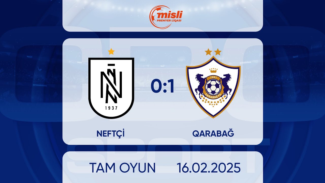 Neftçi 0:1 Qarabağ | Misli Premyer Liqası, 23-cü tur | TAM OYUN