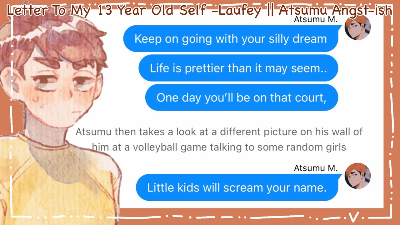 Letter To My 13 Year Old Self -Laufey || Atsumu Angst-ish || Haikyuu Texts
