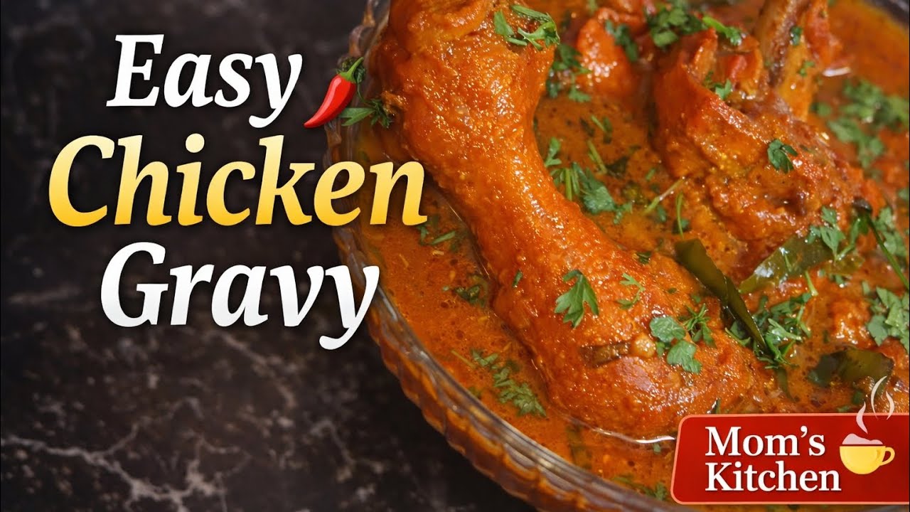 Easy Chicken Gravy Recipe | Home Style Chicken Curry | Mom’s Kitchen |Perfect Chicken Gravy at Home