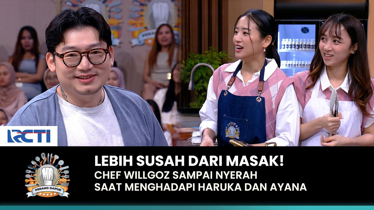 PUSING BANGET! Chef Willgoz Nyerah Ngadepin Haruka & Ayana | PERANG DAPUR | (PART 3)