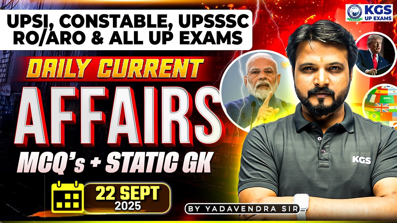 Current Affairs Today | 22 September 2025 | Current Affairs MCQs | Static GK | Yadavendra Sir KGS
