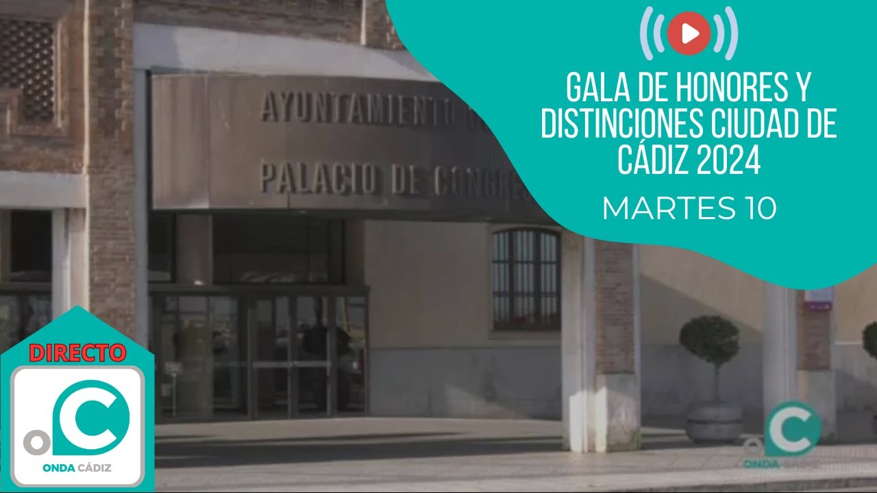 GALA DE HONORES Y DISTINCIONES CIUDAD DE C&Aacute;DIZ 2024