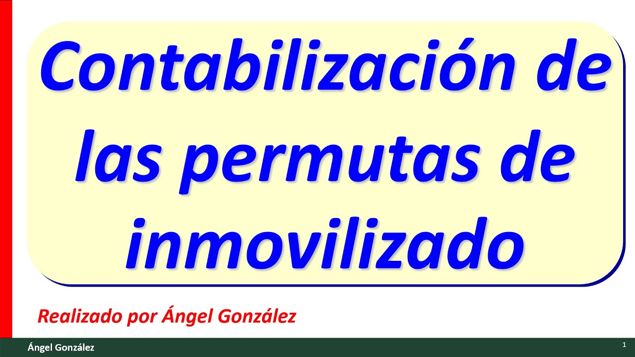 (31) Ejemplos de permutas de inmovilizado en Contabilidad (comerciales y no comerciales)