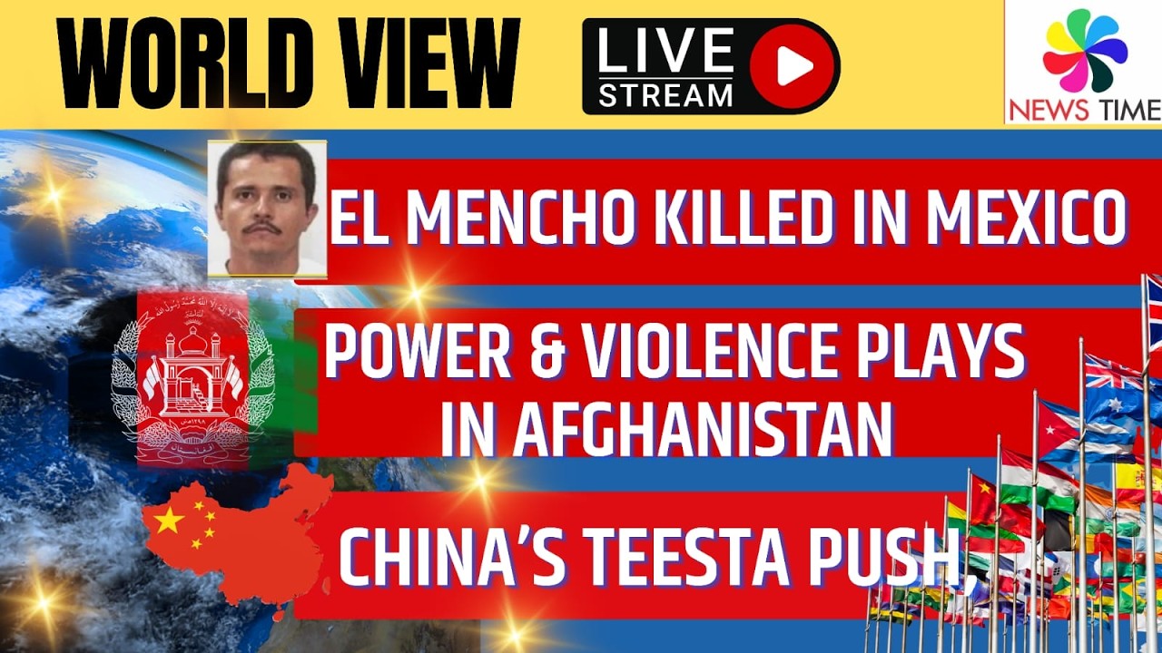 El Mencho Killed in Mexico - Violence allover, China to Start Teesta Project, Pak Killed 70 in Afgan