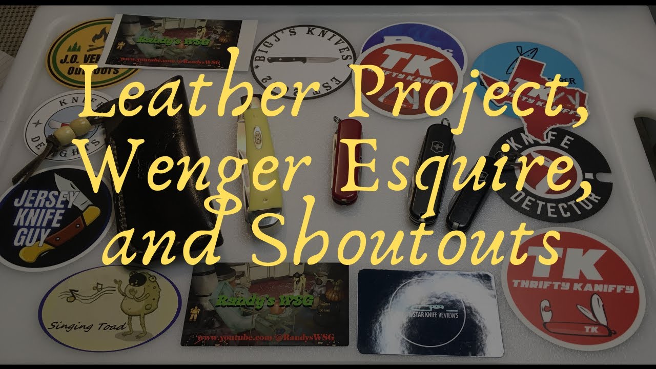 New Leather Project, Wenger Esquire, and Shoutouts @bigjsknives