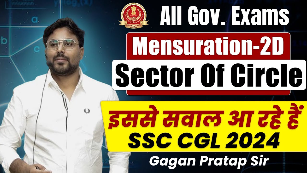 इससे सवाल आ रहे हैं SSC CGL 2024 में Mensuration-2d(Sector Of Circle)🔥Gagan Pratap Sir #cgl2024