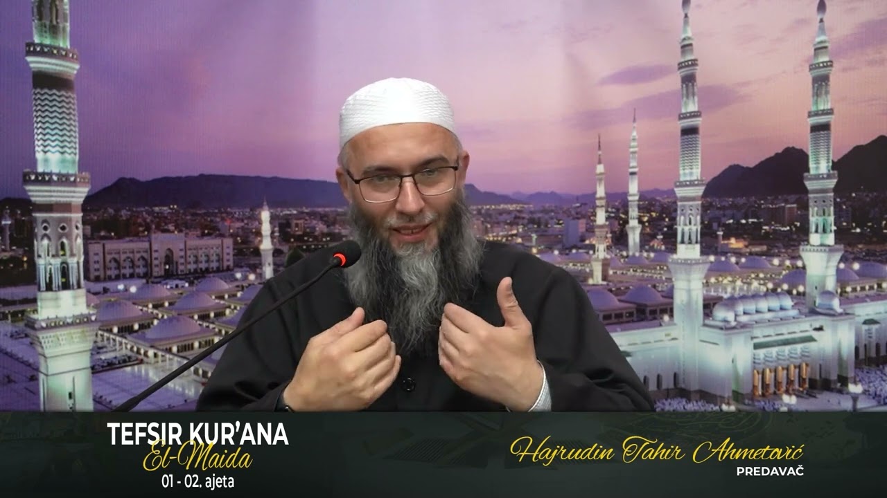 01. dio - Tefsir Kur'ana sure El-Maide 01-02. ajeta - dr. Hajrudin Ahmetović